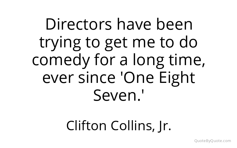 Preview image for this quote by Clifton Collins, Jr.