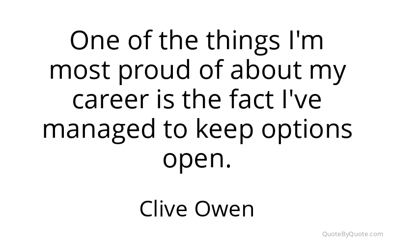 Preview image for this quote by Clive Owen