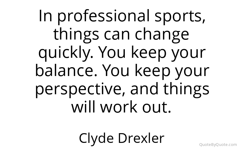 Preview image for this quote by Clyde Drexler
