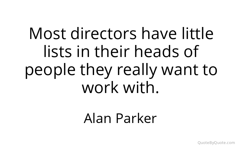 Preview image for this quote by Alan Parker