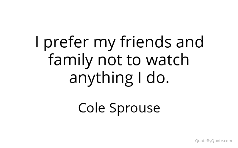 Preview image for this quote by Cole Sprouse