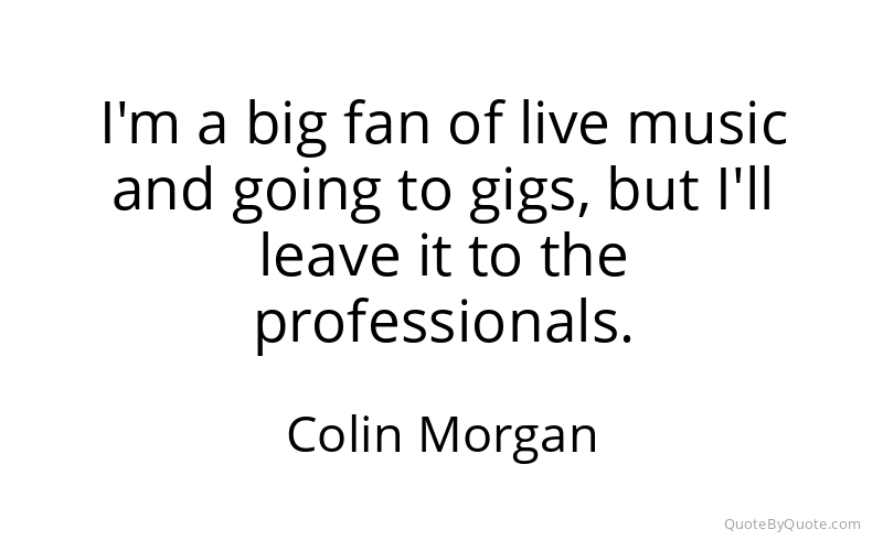 Preview image for this quote by Colin Morgan