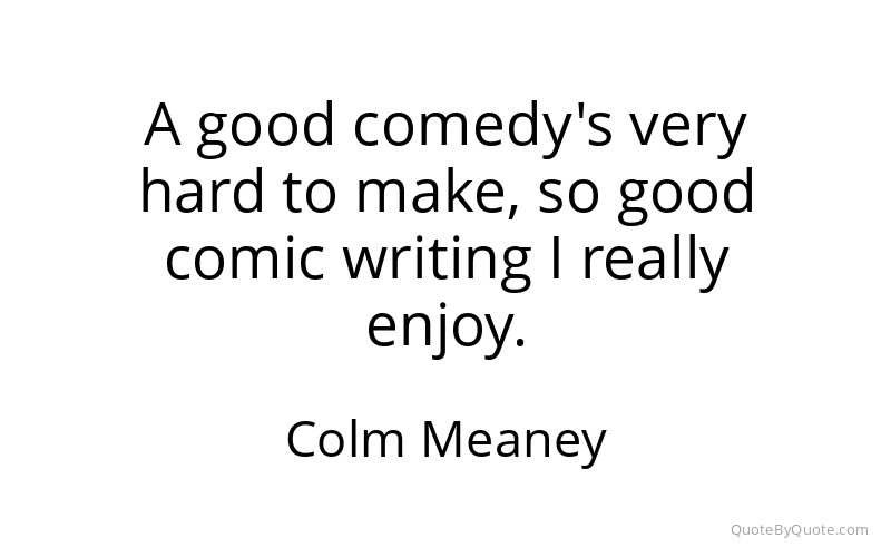 Preview image for this quote by Colm Meaney