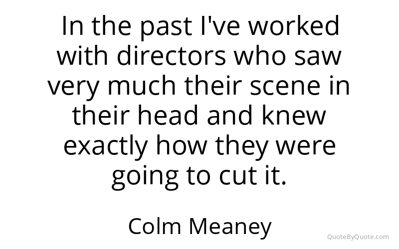 Preview image for this quote by Colm Meaney