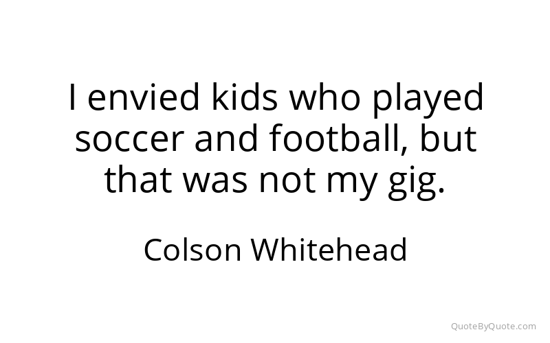 Preview image for this quote by Colson Whitehead