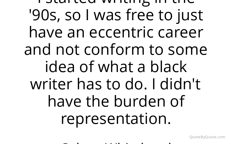 Preview image for this quote by Colson Whitehead