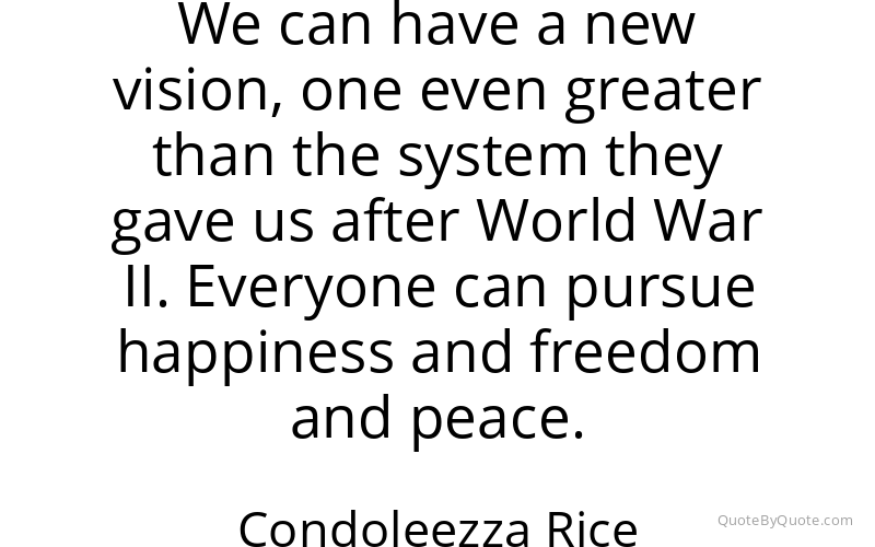 Preview image for this quote by Condoleezza Rice