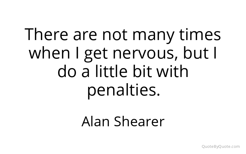 Preview image for this quote by Alan Shearer