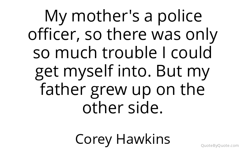 Preview image for this quote by Corey Hawkins
