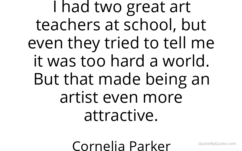 Preview image for this quote by Cornelia Parker