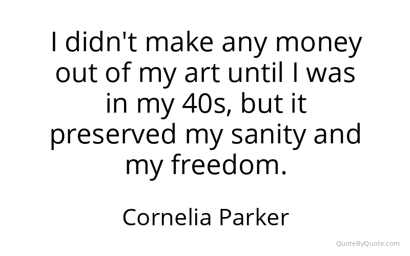 Preview image for this quote by Cornelia Parker