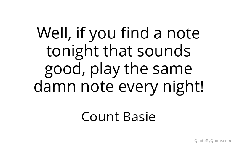 Preview image for this quote by Count Basie