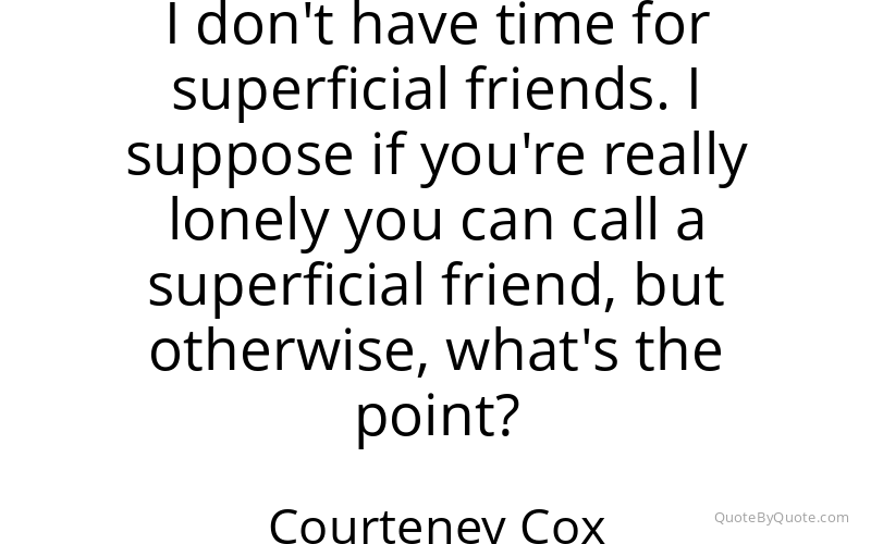 Preview image for this quote by Courteney Cox