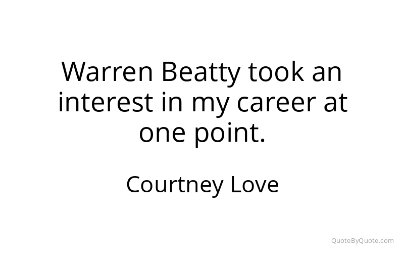 Preview image for this quote by Courtney Love