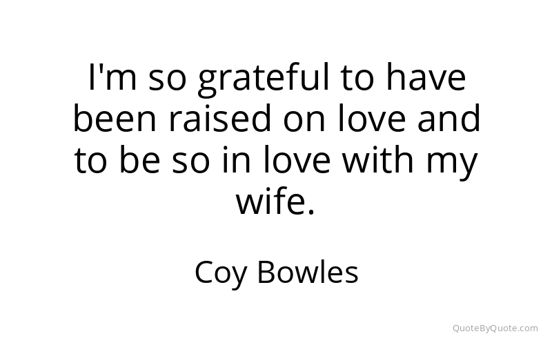 Preview image for this quote by Coy Bowles