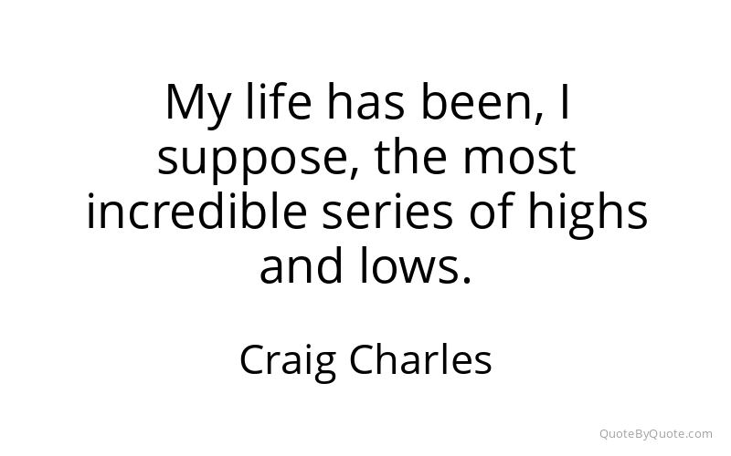 Preview image for this quote by Craig Charles
