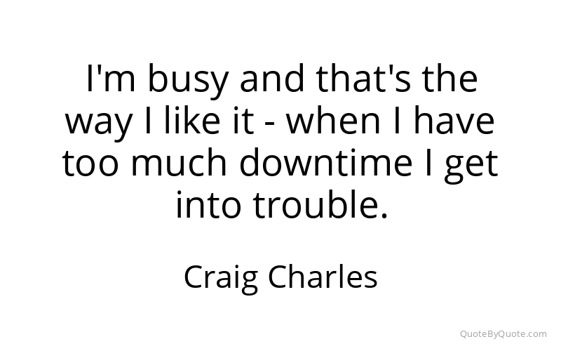 Preview image for this quote by Craig Charles
