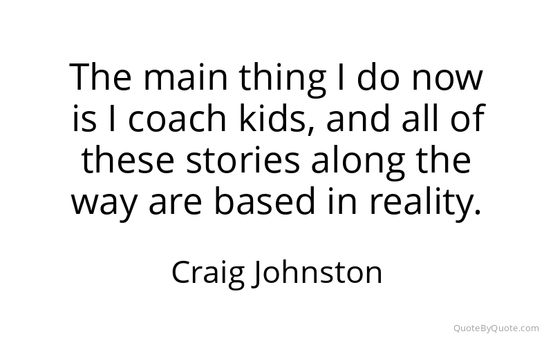 Preview image for this quote by Craig Johnston