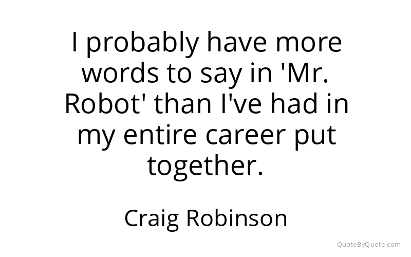 Preview image for this quote by Craig Robinson