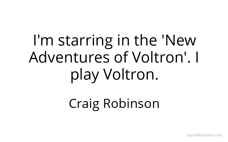 Preview image for this quote by Craig Robinson
