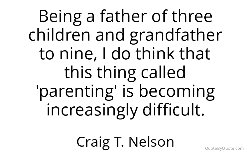 Preview image for this quote by Craig T. Nelson