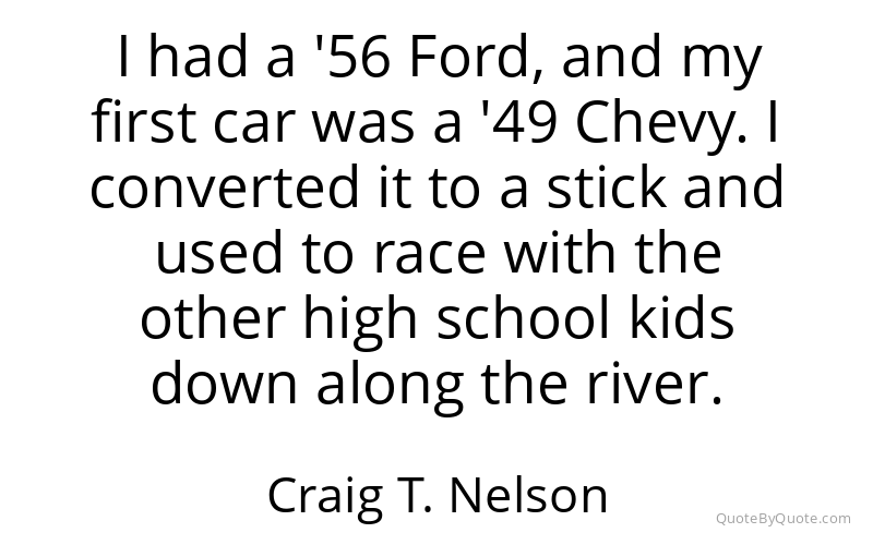 Preview image for this quote by Craig T. Nelson