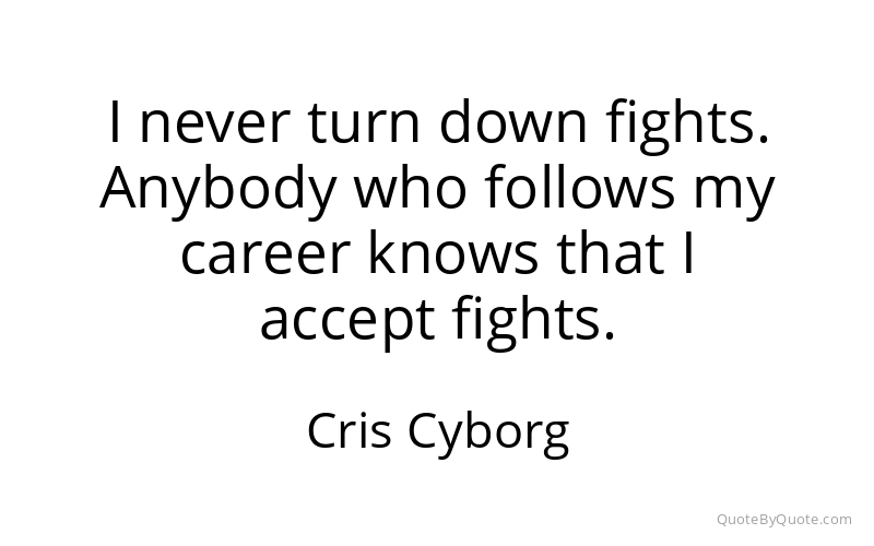 Preview image for this quote by Cris Cyborg