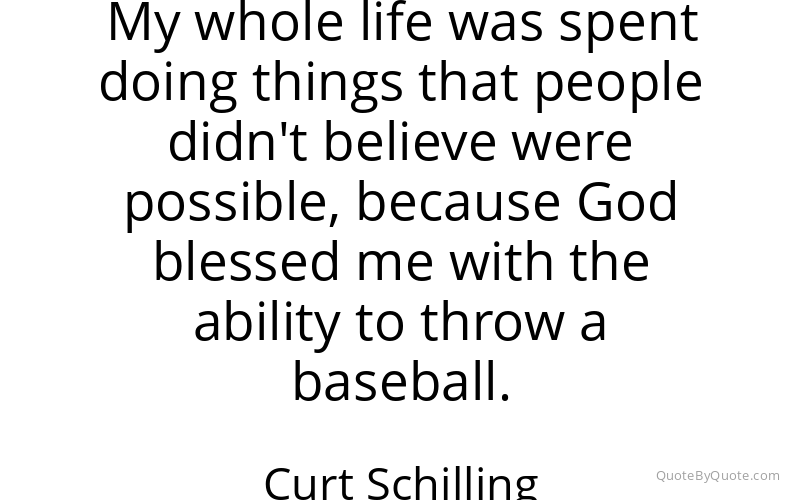Preview image for this quote by Curt Schilling