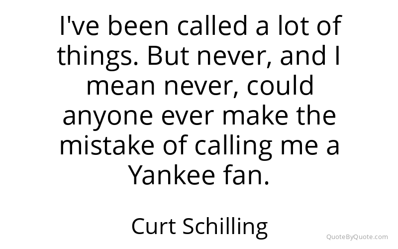 Preview image for this quote by Curt Schilling