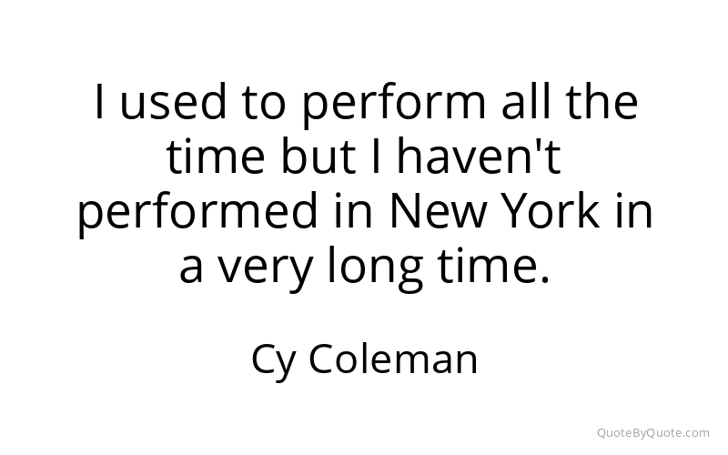 Preview image for this quote by Cy Coleman