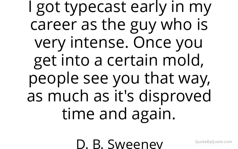 Preview image for this quote by D. B. Sweeney