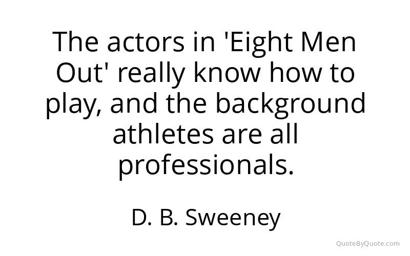 Preview image for this quote by D. B. Sweeney