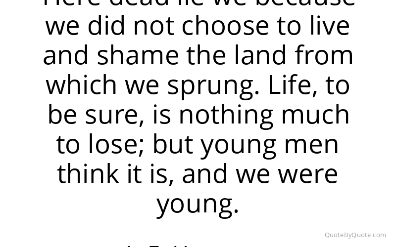 Preview image for this quote by A. E. Housman