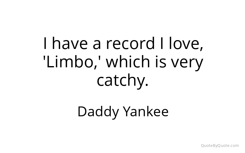 Preview image for this quote by Daddy Yankee