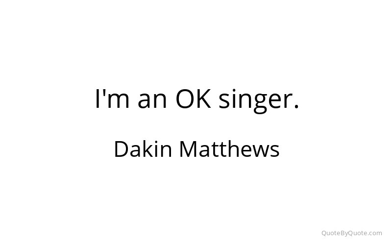 Preview image for this quote by Dakin Matthews