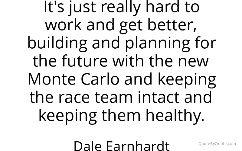 Preview image for this quote by Dale Earnhardt