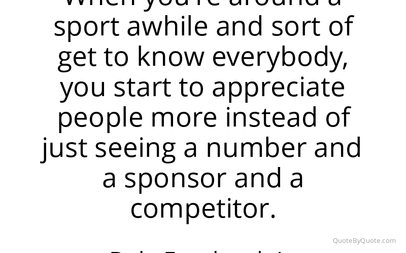 Preview image for this quote by Dale Earnhardt Jr.