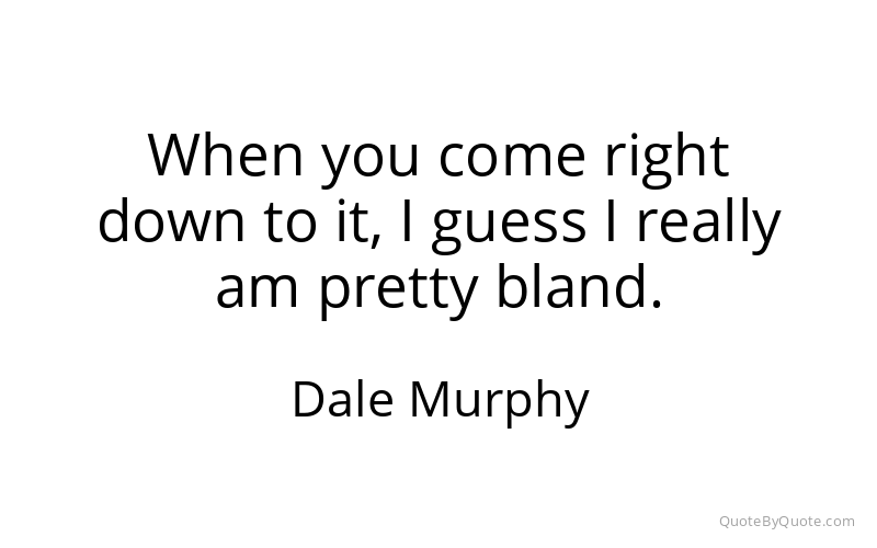 Preview image for this quote by Dale Murphy