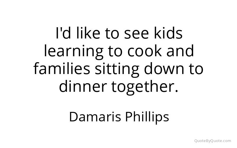 Preview image for this quote by Damaris Phillips