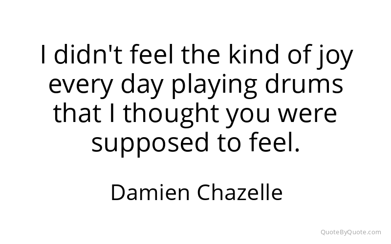Preview image for this quote by Damien Chazelle