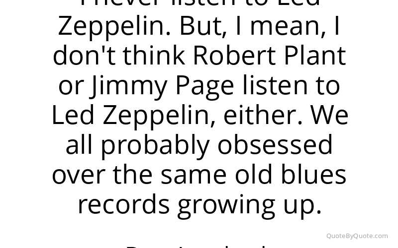 Preview image for this quote by Dan Auerbach