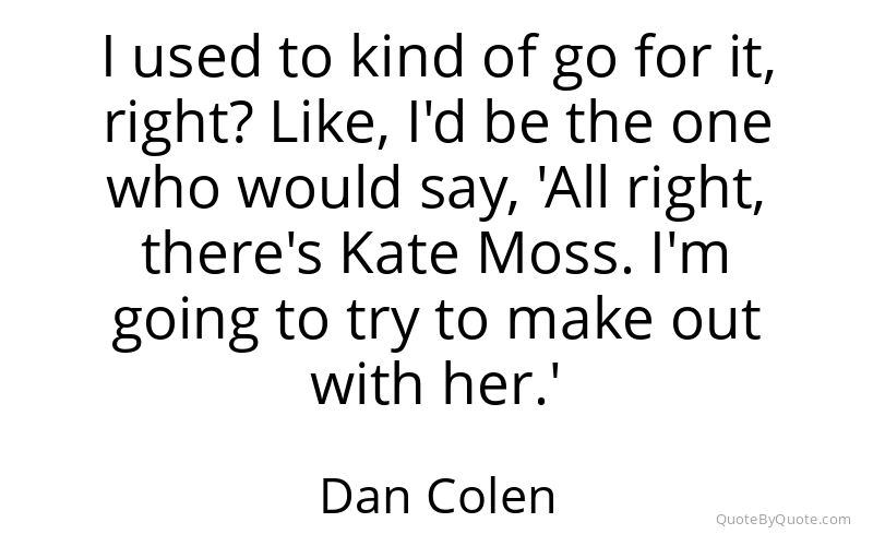 Preview image for this quote by Dan Colen