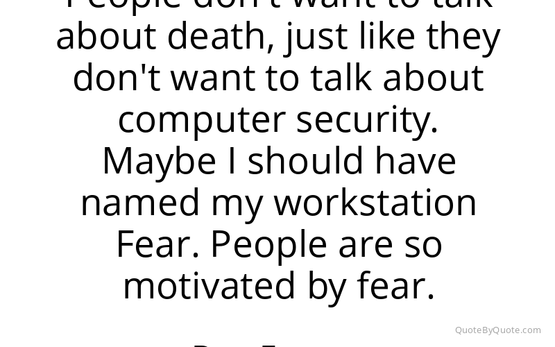 Preview image for this quote by Dan Farmer