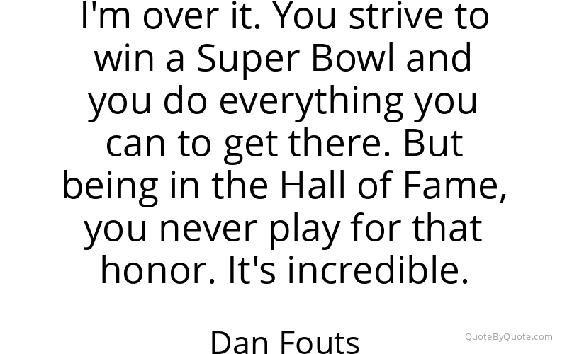 Preview image for this quote by Dan Fouts