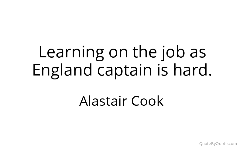 Preview image for this quote by Alastair Cook