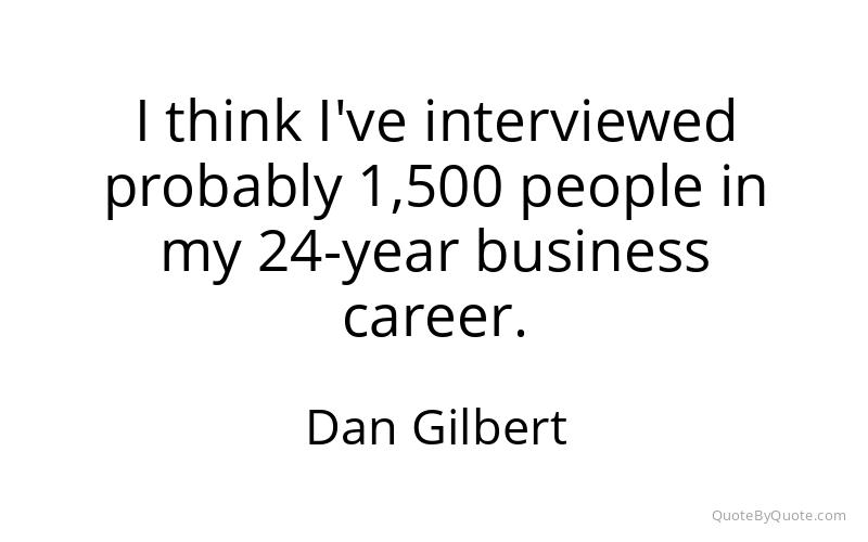 Preview image for this quote by Dan Gilbert