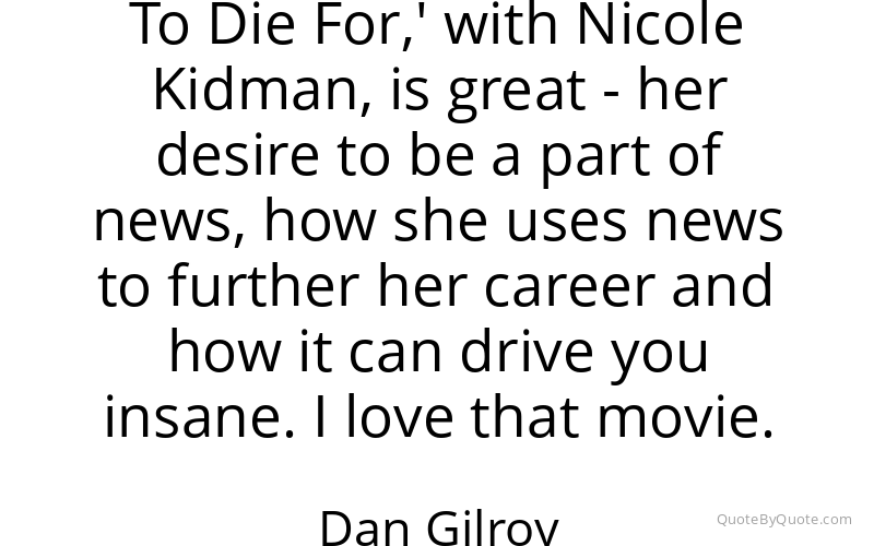 Preview image for this quote by Dan Gilroy
