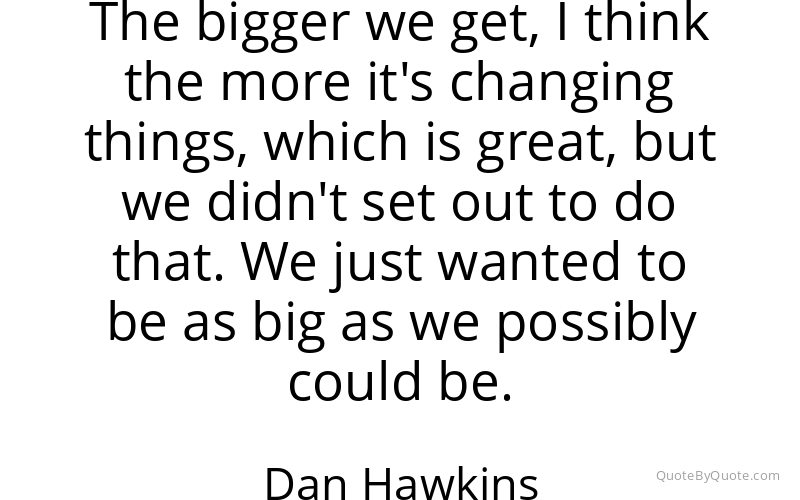 Preview image for this quote by Dan Hawkins