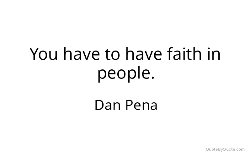 Preview image for this quote by Dan Pena