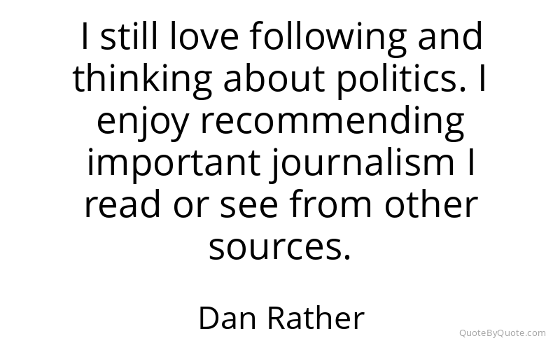 Preview image for this quote by Dan Rather